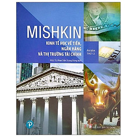 Hình ảnh Mishkin - Kinh Tế Học Về Tiền, Ngân Hàng Và Thị Trường Tài Chính chính hãng