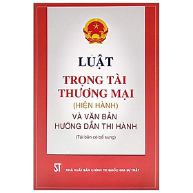 [Download Sách] Luật Trọng Tài Thương Mại (Hiện Hành) Và Văn Bản Hướng Dẫn Thi Hành