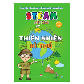 Steam For Kids - Thiên Nhiên Kì Thú - Giáo Dục Sớm 3-6 Tuổi - NXB Phụ Nữ - Thiên Nhiên