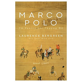 Sách - Marco Polo - Từ Venice Tới Thượng Đô