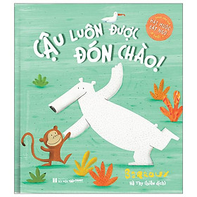 Cậu Luôn Được Đón Chào! - Bìa Cứng