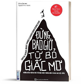 [Download Sách] Sách - Đừng bao giờ từ bỏ giấc mơ - Những điều thông thái tôi học được trong kinh doanh và cuộc sống - BizBooks