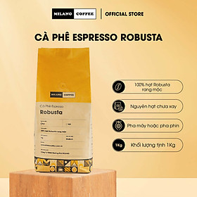 Cà phê 100% ROBUSTA rang mộc nguyên chất MILANO COFFEE - 1kg