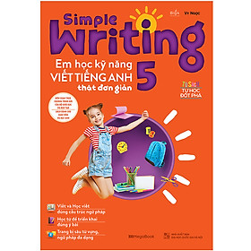 Simple Writing - Em Học Kỹ Năng Viết Tiếng Anh Thật Đơn Giản 5