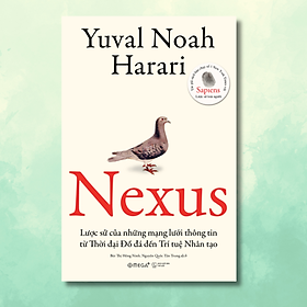 Combo/Lẻ Sách Yuval Noah Harari: Sapiens + Nexus + Homo Deus + 21 Bài Học Thế Kỷ 21