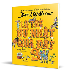 Lũ Trẻ Hư Nhất Quả Đất - Tập 3 (Bìa Cứng)
