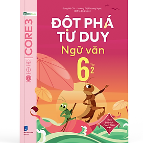 Đột Phá Tư Duy Ngữ Văn 6 Tập 2 (Theo Bộ Sách Cánh Diều) - Bản Quyền - CÔNG TY CỔ PHẦN TẬP ĐOÀN GIÁO DỤC VÀ ĐÀO TẠO WINEDU