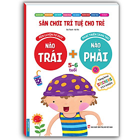 Sân chơi trí tuệ cho trẻ - Não trái + Não phải 5 - 6 tuổi - quyển 2 (tặng kèm STICKER)