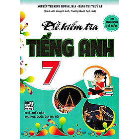 [Download Sách] Đề Kiểm Tra Tiếng Anh 7 - Theo Chương Trình Thí Điểm (Tái Bản)