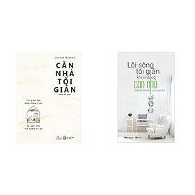 Bộ Sách Căn Nhà Tối Giản - Lối Sống Tối Giản Khi Nhà Có Con Nhỏ (Bộ 02 cuốn)