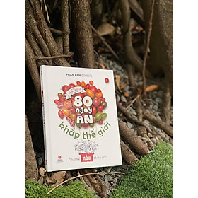 [Download Sách] 80 NGÀY ĂN KHẮP THẾ GIỚI (Bìa cứng)