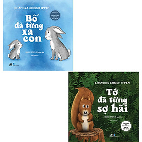 Bộ sách "bố đã từng xa con" + "tớ đã từng sợ hãi"