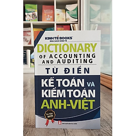Sách – Từ Điển Kế Toán và Kiểm Toán Anh – Việt – KINH TẾ BOOK