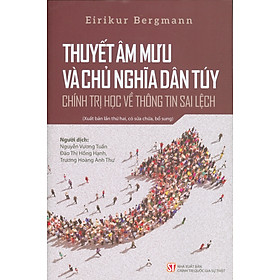 [Download Sách] Thuyết Âm Mưu Và Chủ Nghĩa Dân Túy: Chính Trị Học Về Thông Tin Sai Lệch