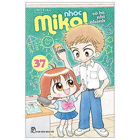 Hình ảnh sách Truyện tranh Nhóc Miko - Tập 37 - Cô bé nhí nhảnh - NXB Trẻ