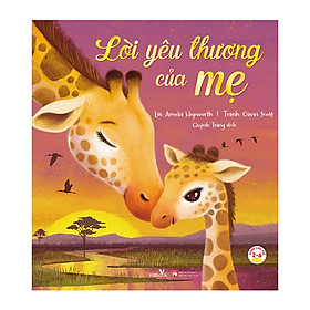 Sách cho bé - Lời Yêu Thương Của Mẹ - Sách Tranh Về Tình Cảm Gia Đình - Dành cho trẻ 2-6 tuổi