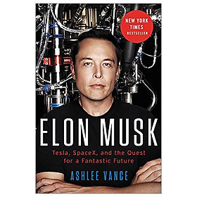 Hình ảnh sách Elon Musk: Tesla, SpaceX, and the Quest for a Fantastic Future