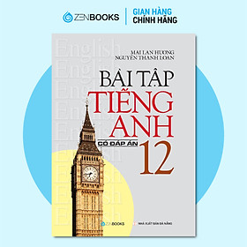 Bài Tập Tiếng Anh Lớp 12 Có Đáp Án - Mai Lan Hương