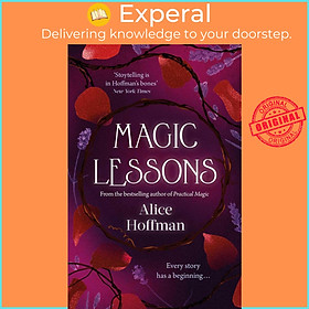 Sách - Magic Lessons - A Prequel to Practical Magic by Alice Hoffman (UK edition, paperback)