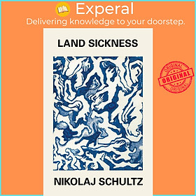 Sách - Land Sickness by Nikolaj Schultz (US edition, paperback)