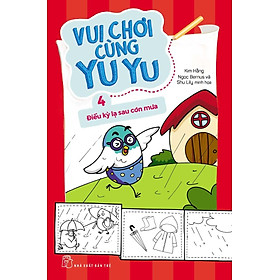 Sách - Vui Chơi Cùng Yu Yu 04: Điều Kỳ Lạ Sau Cơn Mưa