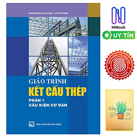 Hình ảnh sách Giáo Trình Kết Cấu Thép - Phần 1 : Cấu Kiện Cơ Bản ( Tái Bản )( Tặng Kèm Sổ Tay)