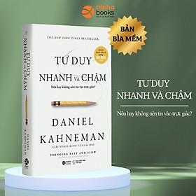 Sách Tư Duy Nhanh Và Chậm (Tái Bản)