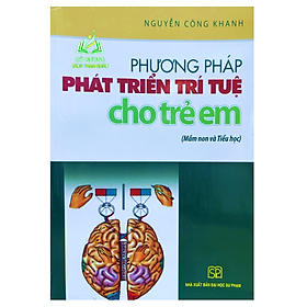 Sách - Phương pháp phát triển trí tuệ cho trẻ em (Mầm non và Tiểu học)