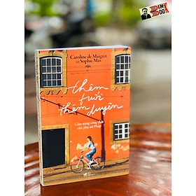 THÊM TUỔI THÊM DUYÊN – CẨM NANG SỐNG CHẤT CỦA PHỤ NỮ PHÁP – Caroline de Maigret & Sophie Mas – Đỗ Thị Minh Nguyệt & Nguyễn Thục Anh -Nhã Nam – NXB Thế Giới