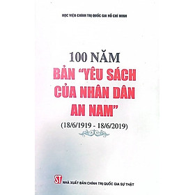 100 năm bản “Yêu sách của nhân dân An Nam” (18/6/1919 - 18/6/2019)   ( bản in 2020)