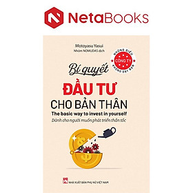 Những Điều Công Ty Không Dạy Bạn - Bí Quyết Đầu Tư Cho Bản Thân - Dành Cho Người Muốn Phát Triển Thần Tốc