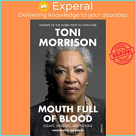 Sách - Mouth Full of Blood : Essays, Speeches, Meditations by Toni Morrison (UK edition, paperback)