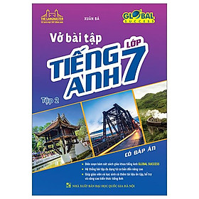 Global Success - Vở Bài Tập Tiếng Anh Lớp 7 - Tập 2 (Có Đáp Án)