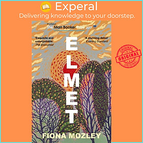 Sách - Elmet - SHORTLISTED FOR THE MAN BOOKER PRIZE 2017 by Fiona Mozley (UK edition, paperback)