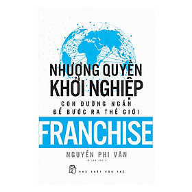 Hình ảnh Nhượng Quyền Khỏi Nghiệp - Con Đường Ngắn Để Bước Ra Thế Giới (Tái Bản) - Trẻ