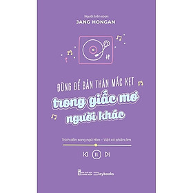 Đừng Để Bản Thân Mắc Kẹt Trong Giấc Mơ Người Khác (Song Ngữ) - Bản Quyền - Skybooks