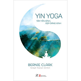 Yin Yoga – Tâm Yên Bình, Đẹp Dáng Xinh