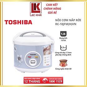 Mua Nồi cơm điện nắp gài Toshiba RC-18JFM(H)VN - 1.8L - Lòng nồi dày 1.7mm  chống dính- công nghệ nhiệt 3D- Hàng chính hãng