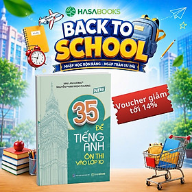 35 Đề Tiếng Anh Ôn Thi Vào Lớp 10 - Mai Lan Hương