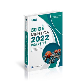 Bộ đề minh họa 2022 - Sách ID 50 Đề thi trắc nghiệm môn Vật Lí - Cá Chép Bookstor