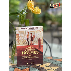 VỤ ÁN ĐẦU TIÊN CỦA SHERLOCK HOLMES - Cuộc điều tra màu đỏ – Arthur Conan Doyle -Vincent Mallié minh hoạ – Cẩm Vân dịch - Thái Hà - NXB Hà Nội – Bìa mềm có minh hoạ