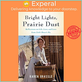 Sách - Bright Lights, Prairie Dust - Reflections on Life, Loss, and Love from L by Karen Grassle (US edition, paperback)