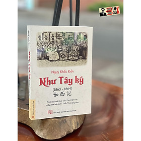 [Download Sách] NHƯ TÂY KÝ – Ngụy Khắc Đản – NXB Đại học Sư phạm – có hán văn kèm theo - bìa mềm