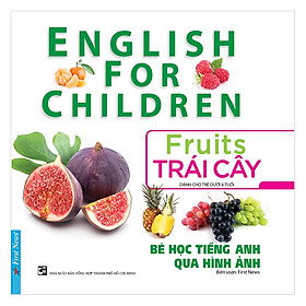 Sách Bé Học Tiếng Anh Qua Hình Ảnh - Trái Cây (Mới) (Tái Bản)
