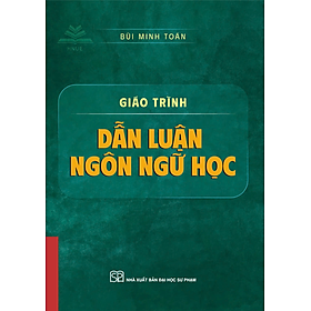 Giáo trình Dẫn Luận Ngôn Ngữ Học (ĐHSP) - Bùi Minh Toán - 