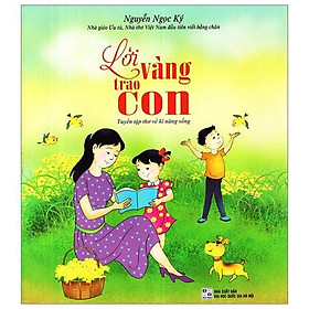 Sách Lời Vàng Trao Con - Tuyển Tập Thơ Về Kỹ Năng Sống (Tái Bản 2024) - Bản Quyền