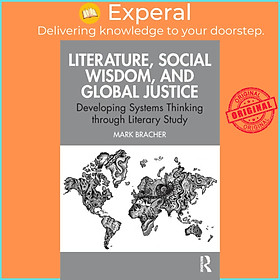 Sách - Literature, Social Wisdom, and Global Justice - Developing Systems Thinki by Mark Bracher (UK edition, paperback)