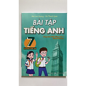 Hình ảnh sách Sách - Bài Tập Tiếng Anh 7 Không Đáp Án Mai Lan Hương (Global Success)