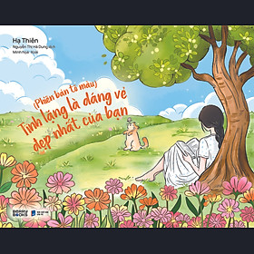 Sách Tĩnh Lặng Là Dáng Vẻ Đẹp Nhất Của Bạn (Phiên Bản Tô Màu)