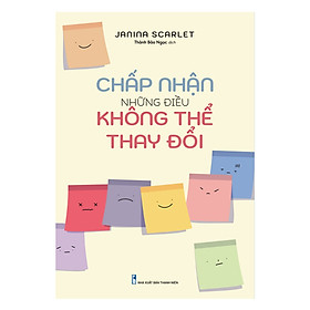 Sách Chấp Nhận Những Điều Không Thể Thay Đổi